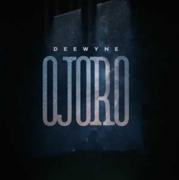 DeeWyne - Ojoro